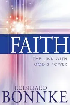 Faith: The Link with God's Power, Paperback/Reinhard Bonnke