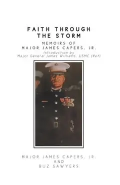 Faith Through the Storm: Memoirs of Major James Capers, Jr. - Major James Capers