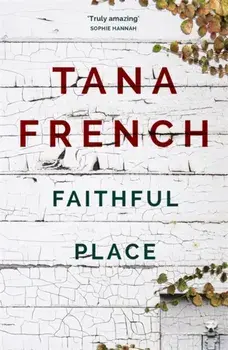 Faithful Place. Dublin Murder Squad: 3, 2 ed, Paperback/Tana French