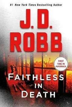 Faithless in Death: An Eve Dallas Novel, Paperback/J. D. Robb
