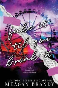 Fake It Til You Break It, Paperback/Meagan Brandy