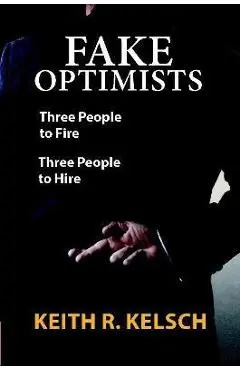 Fake Optimists - Keith R. Kelsch