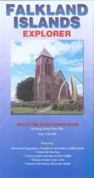 Falkland Islands Explorer. Visitors Map of the Falklands Islands Including Stanley Town Plan, Sheet Map/Nigel Sitwell
