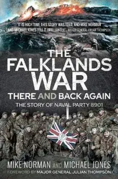 Falklands War - There and Back Again. The Story of Naval Party 8901, Paperback/Michael K Jones