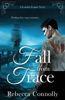 Fall From Trace, Paperback/Rebecca Connolly