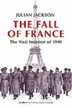 Fall of France. The Nazi Invasion of 1940, Paperback/Julian Jackson