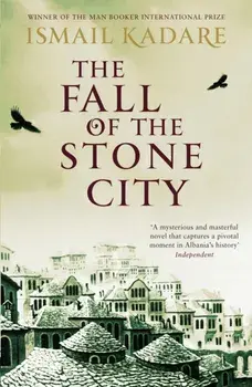 Fall of the Stone City, Paperback/Ismail Kadare