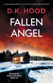 Fallen Angel: An absolutely addictive crime thriller with a nail-biting twist, Paperback/D. K. Hood