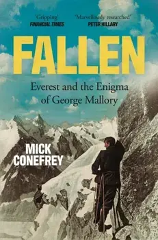 Fallen. Everest and the Enigma of George Mallory, Paperback/Mick Conefrey