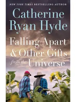 Falling Apart and Other Gifts from the Universe. A Novel, Hardback/Catherine Ryan Hyde