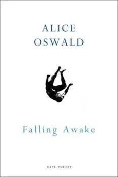 Falling Awake, Paperback/Alice Oswald