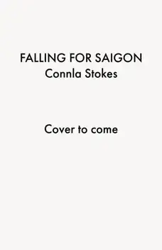 Falling for Saigon, Paperback/Connla Stokes