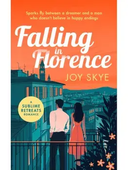 Falling in Florence. A heart warming, feel-good romance about love, life and family, Paperback/Joy Skye