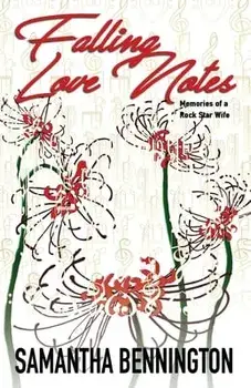 Falling Love Notes: Memories of a Rock Star Wife, Paperback/Samantha Bennington