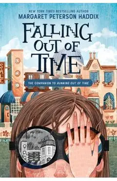 Falling Out of Time - Margaret Peterson Haddix