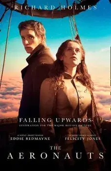 Falling Upwards. Inspiration for the Major Motion Picture the Aeronauts, Paperback/Richard Holmes