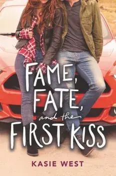 Fame, Fate, and the First Kiss, Paperback/Kasie West