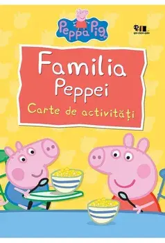 Familia Peppei. Carte de activitati/Neville Astley, Mark Baker