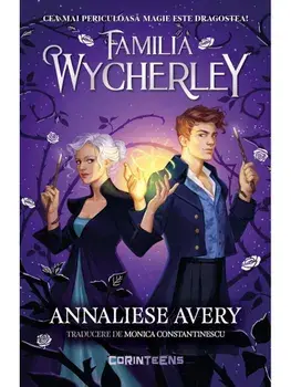 Familia Wycherley. Prima parte a seriei Familia Wycherley/Annaliese Avery
