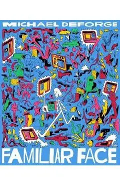 Familiar Face - Michael DeForge