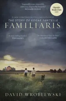 Familiaris. An Oprah's Book Club Pick, Hardback/David Wroblewski