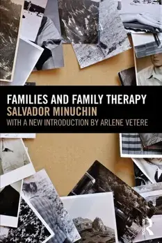Families and Family Therapy, Paperback/Salvador Minuchin