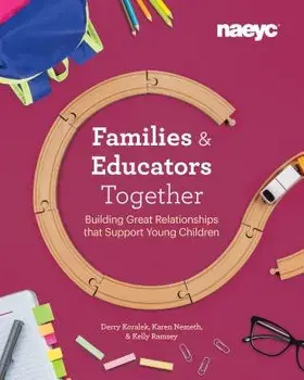 Families + Educators: Building Great Relationships, Paperback/Karen Nemeth