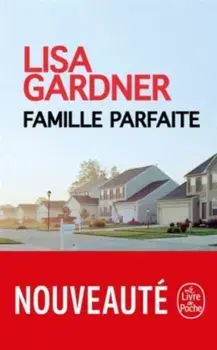 Famille parfaite, Paperback/Lisa Gardner