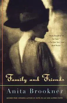 Family and Friends, Paperback/Anita Brookner
