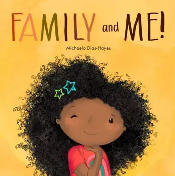 Family and Me, Paperback/Michaela Dias-Hayes