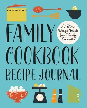 Family Cookbook Recipe Journal: A Blank Recipe Book for Family Favorites, Paperback/Rockridge Press