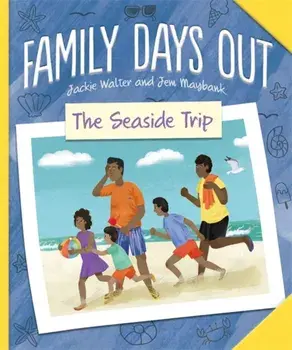 Family Days Out: The Seaside Trip, Hardback/Jackie Walter