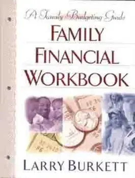 Family Financial Workbook: A Family Budgeting Guide, Paperback/Larry Burkett