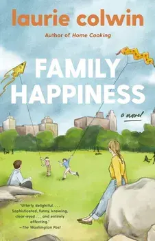 Family Happiness, Paperback/Laurie Colwin