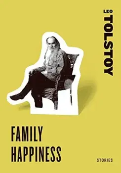 Family Happiness: Stories, Paperback/Leo Tolstoy