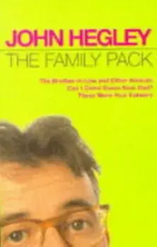 Family Pack. "Brother-in-law and Other Animals", "Can I Come Down Now Dad?", "These Were Your Father's", Paperback/John Hegley