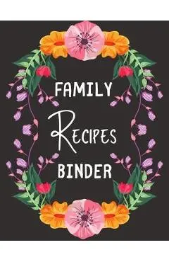 Family Recipes Binder: personalized recipe box, recipe keeper make your own cookbook, 106-Pages 8.5 x 11 Collect the Recipes You Love in Yo - Van Hover Store