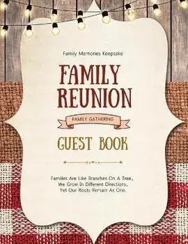 Family Reunion Guest Book: Guests Write And Sign In, Memories Keepsake, Special Gatherings And Events, Reunions/Amy Newton