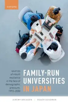 Family-Run Universities in Japan. Sources of Inbuilt Resilience in the Face of Demographic Pressure, 1992-2030, Paperback/***