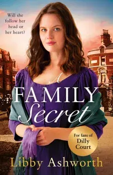 Family Secret. An emotional historical saga about family bonds and the power of love, Paperback/Libby Ashworth