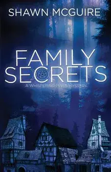 Family Secrets: A Whispering Pines Mystery, Paperback/Shawn McGuire