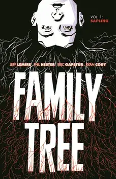 Family Tree Volume 1: Sapling, Paperback/Jeff Lemire