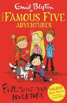 Famous Five Colour Short Stories: Five and a Half-Term Adventure, Paperback/Enid Blyton