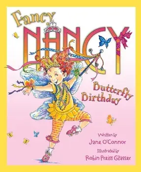 Fancy Nancy and the Butterfly Birthday, Paperback/Jane O'Connor