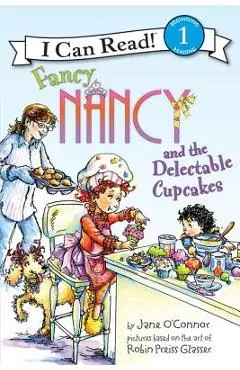 Fancy Nancy and the Delectable Cupcakes - Jane O'connor