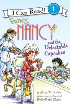 Fancy Nancy and the Delectable Cupcakes, Paperback/Jane O'Connor