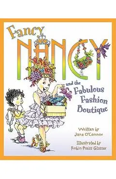 Fancy Nancy and the Fabulous Fashion Boutique - Jane O'connor