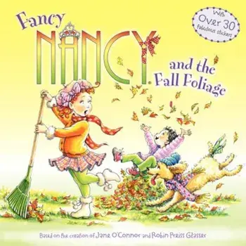 Fancy Nancy and the Fall Foliage, Paperback/Jane O'Connor