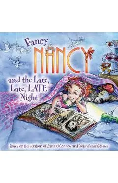 Fancy Nancy and the Late, Late, Late Night - Jane O'connor