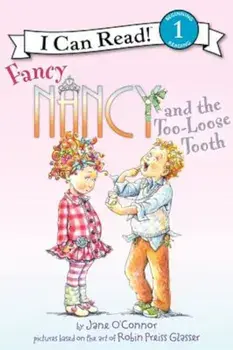 Fancy Nancy and the Too-Loose Tooth, Paperback/Jane O'Connor